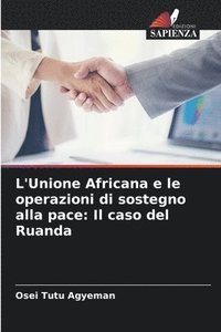 bokomslag L'Unione Africana e le operazioni di sostegno alla pace