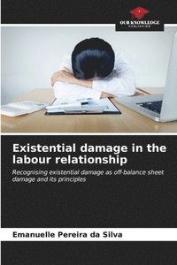 bokomslag Existential damage in the labour relationship