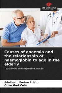 bokomslag Causes of anaemia and the relationship of haemoglobin to age in the elderly