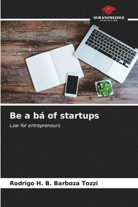 bokomslag Be a b of startups