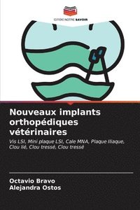 bokomslag Nouveaux implants orthopdiques vtrinaires