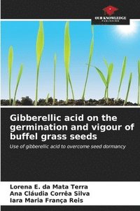 bokomslag Gibberellic acid on the germination and vigour of buffel grass seeds