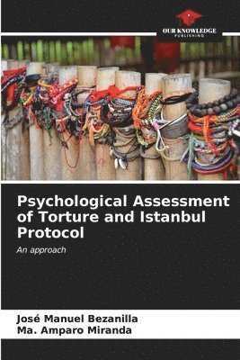 José Manuel Bezanilla, Ma Amparo Miranda, Ma. Amparo Miranda - Psychological Assessment of Torture and Istanbul Protocol, Häftad