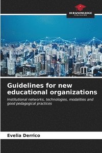 bokomslag Guidelines for new educational organizations