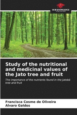 Study of the nutritional and medicinal values of the Jato tree and fruit 1