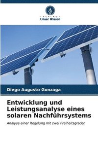 bokomslag Entwicklung und Leistungsanalyse eines solaren Nachfhrsystems