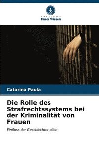 bokomslag Die Rolle des Strafrechtssystems bei der Kriminalitt von Frauen