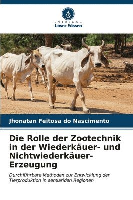 Die Rolle der Zootechnik in der Wiederkuer- und Nichtwiederkuer-Erzeugung 1