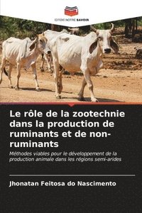 bokomslag Le rle de la zootechnie dans la production de ruminants et de non-ruminants