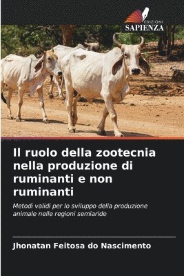 Il ruolo della zootecnia nella produzione di ruminanti e non ruminanti 1