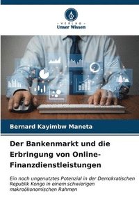 bokomslag Der Bankenmarkt und die Erbringung von Online-Finanzdienstleistungen