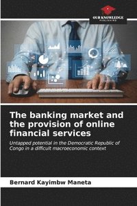 bokomslag The banking market and the provision of online financial services