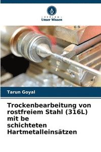 bokomslag Trockenbearbeitung von rostfreiem Stahl (316L) mit be schichteten Hartmetalleinstzen
