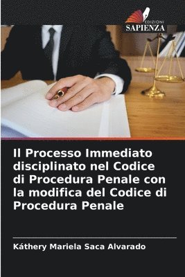 Il Processo Immediato disciplinato nel Codice di Procedura Penale con la modifica del Codice di Procedura Penale 1