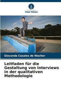 bokomslag Leitfaden fr die Gestaltung von Interviews in der qualitativen Methodologie