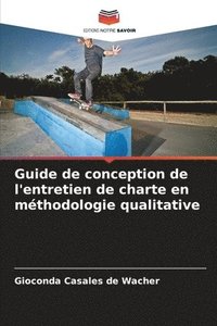 bokomslag Guide de conception de l'entretien de charte en mthodologie qualitative