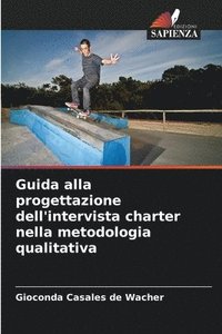 bokomslag Guida alla progettazione dell'intervista charter nella metodologia qualitativa