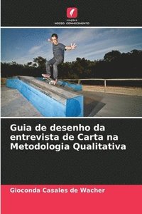 bokomslag Guia de desenho da entrevista de Carta na Metodologia Qualitativa