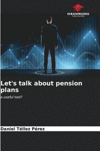 bokomslag Let's talk about pension plans