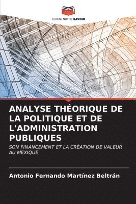 bokomslag Analyse Thorique de la Politique Et de l'Administration Publiques
