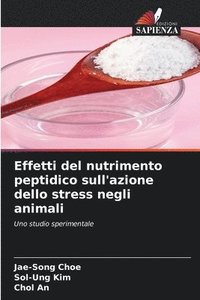 bokomslag Effetti del nutrimento peptidico sull'azione dello stress negli animali