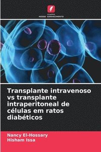 bokomslag Transplante intravenoso vs transplante intraperitoneal de clulas em ratos diabticos