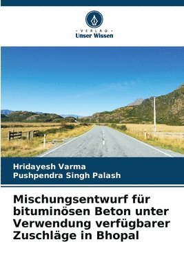 Mischungsentwurf fr bituminsen Beton unter Verwendung verfgbarer Zuschlge in Bhopal 1