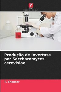 bokomslag Produo de invertase por Saccharomyces cerevisiae