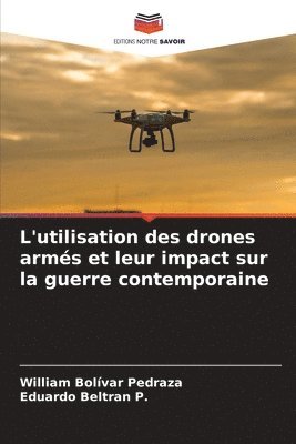 bokomslag L'utilisation des drones arms et leur impact sur la guerre contemporaine