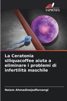 La Ceratonia siliquacoffee aiuta a eliminare i problemi di infertilit maschile 1