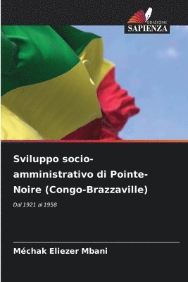 bokomslag Sviluppo socio-amministrativo di Pointe-Noire (Congo-Brazzaville)