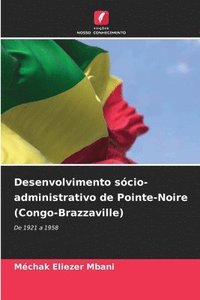 bokomslag Desenvolvimento scio-administrativo de Pointe-Noire (Congo-Brazzaville)