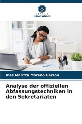 Analyse der offiziellen Abfassungstechniken in den Sekretariaten 1