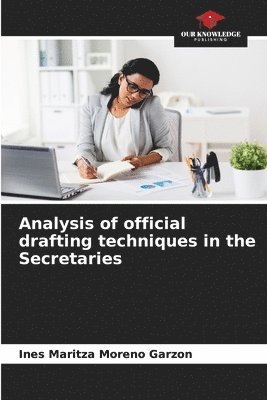 bokomslag Analysis of official drafting techniques in the Secretaries