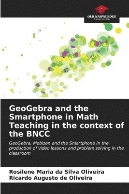bokomslag GeoGebra and the Smartphone in Math Teaching in the context of the BNCC