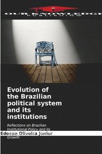 bokomslag Evolution of the Brazilian political system and its institutions