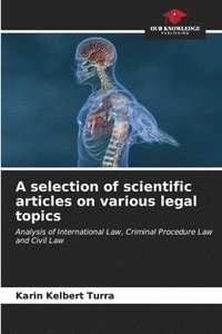 bokomslag A selection of scientific articles on various legal topics