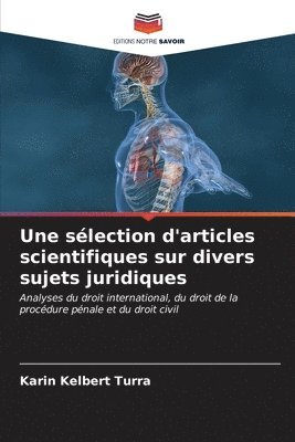 bokomslag Une slection d'articles scientifiques sur divers sujets juridiques