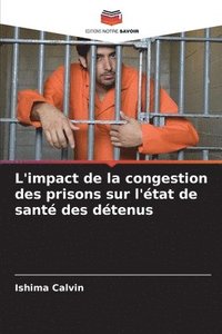 bokomslag L'impact de la congestion des prisons sur l'tat de sant des dtenus