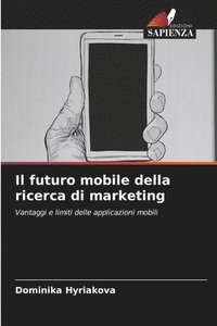 bokomslag Il futuro mobile della ricerca di marketing