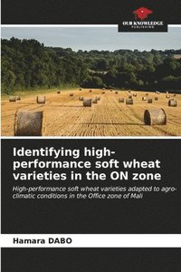 bokomslag Identifying high-performance soft wheat varieties in the ON zone
