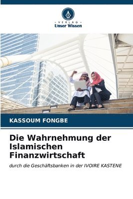 Die Wahrnehmung der Islamischen Finanzwirtschaft 1