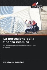 bokomslag La percezione della finanza islamica