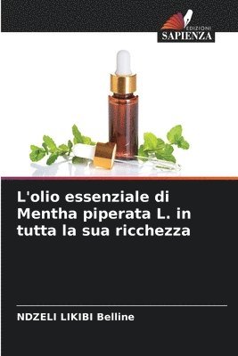 bokomslag L'olio essenziale di Mentha piperata L. in tutta la sua ricchezza