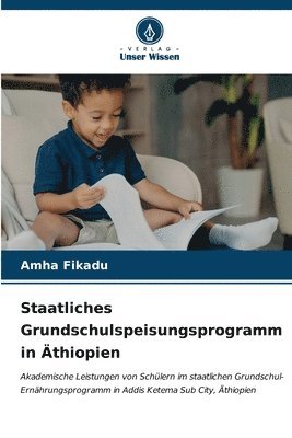 bokomslag Staatliches Grundschulspeisungsprogramm in thiopien