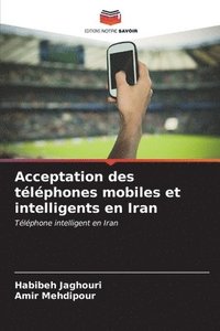 bokomslag Acceptation des tlphones mobiles et intelligents en Iran