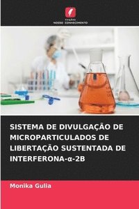 bokomslag Sistema de Divulgao de Microparticulados de Libertao Sustentada de Interferona-&#945;-2b