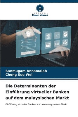 bokomslag Die Determinanten der Einfhrung virtueller Banken auf dem malaysischen Markt