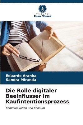 bokomslag Die Rolle digitaler Beeinflusser im Kaufintentionsprozess