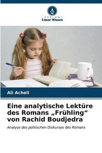 bokomslag Eine analytische Lektre des Romans &quot;Frhling&quot; von Rachid Boudjedra
